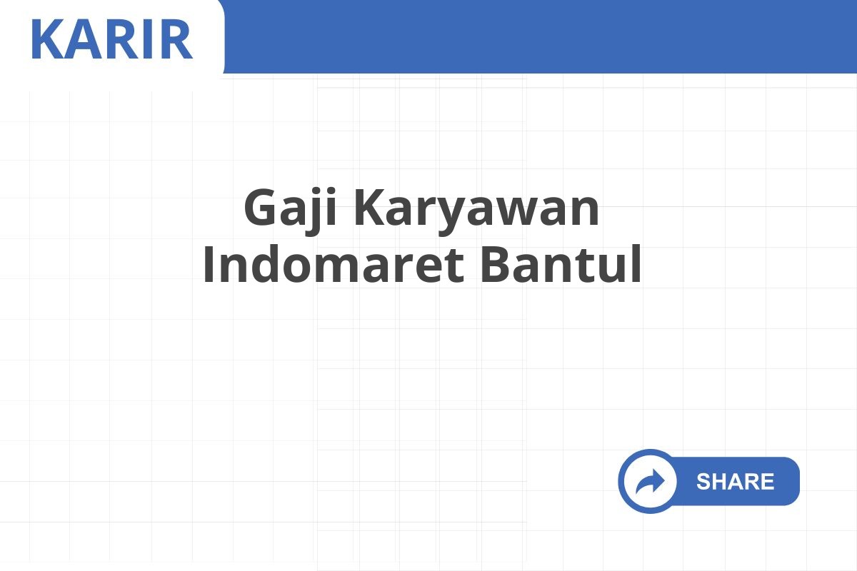 Gaji Karyawan Indomaret Bantul