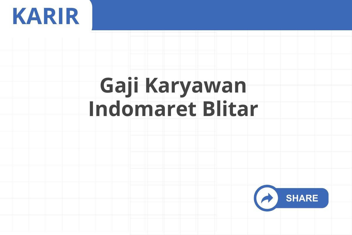 Gaji Karyawan Indomaret Blitar