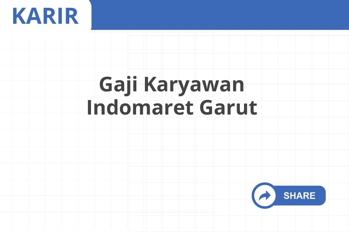 Gaji Karyawan Indomaret Garut