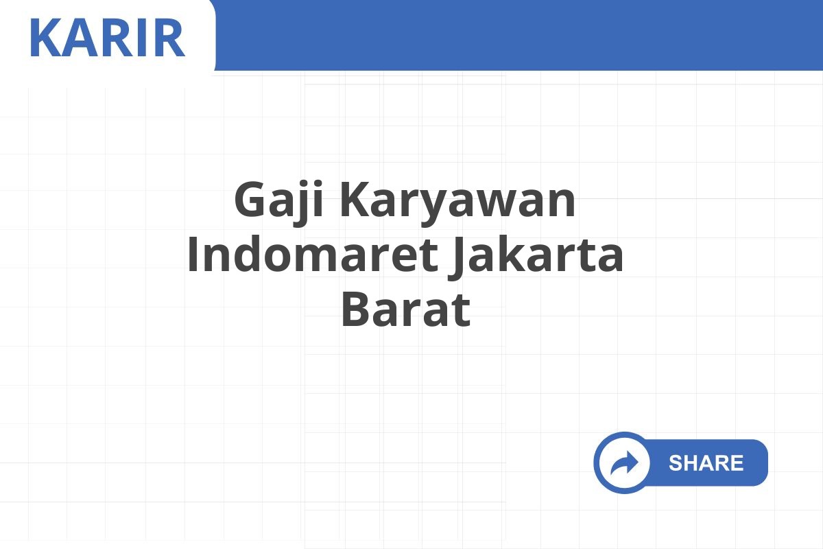 Gaji Karyawan Indomaret Jakarta Barat