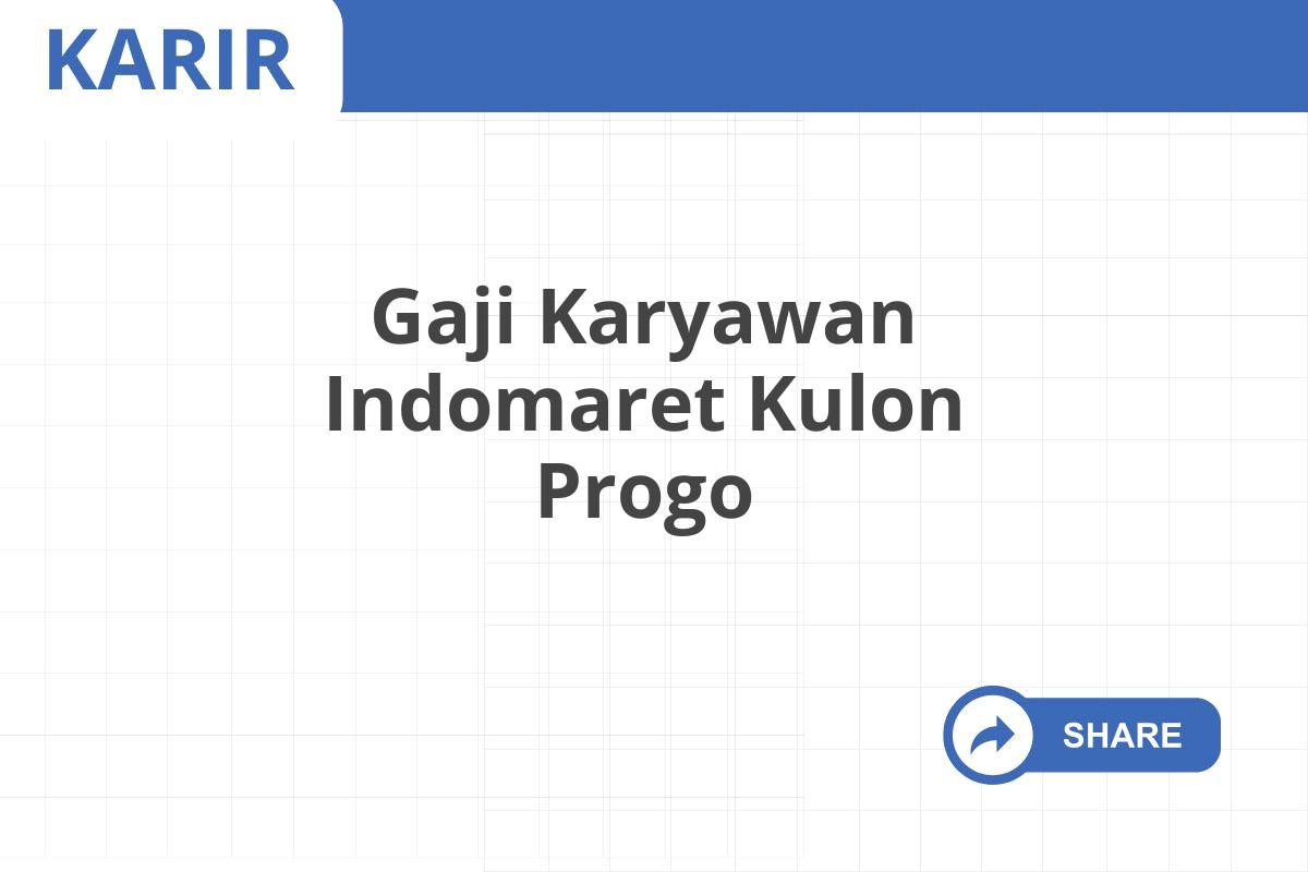 Gaji Karyawan Indomaret Kulon Progo