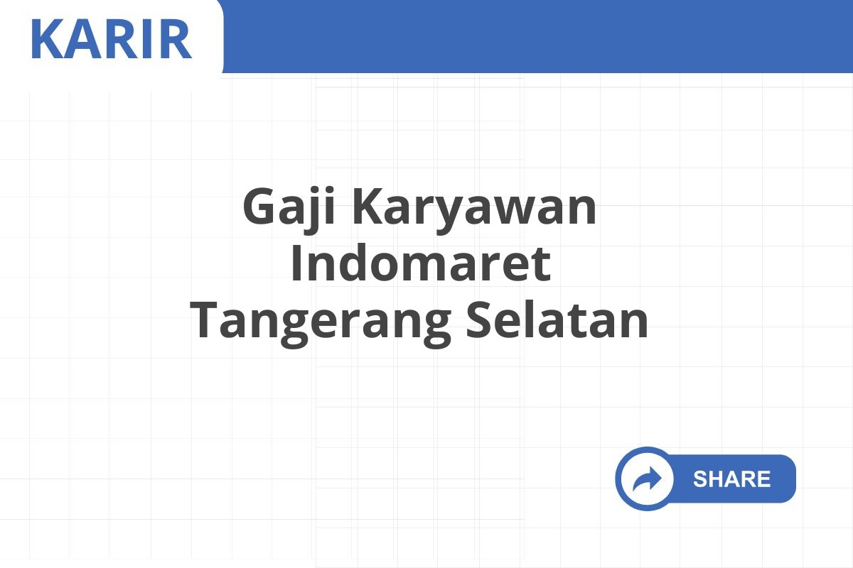 Gaji Karyawan Indomaret Tangerang Selatan