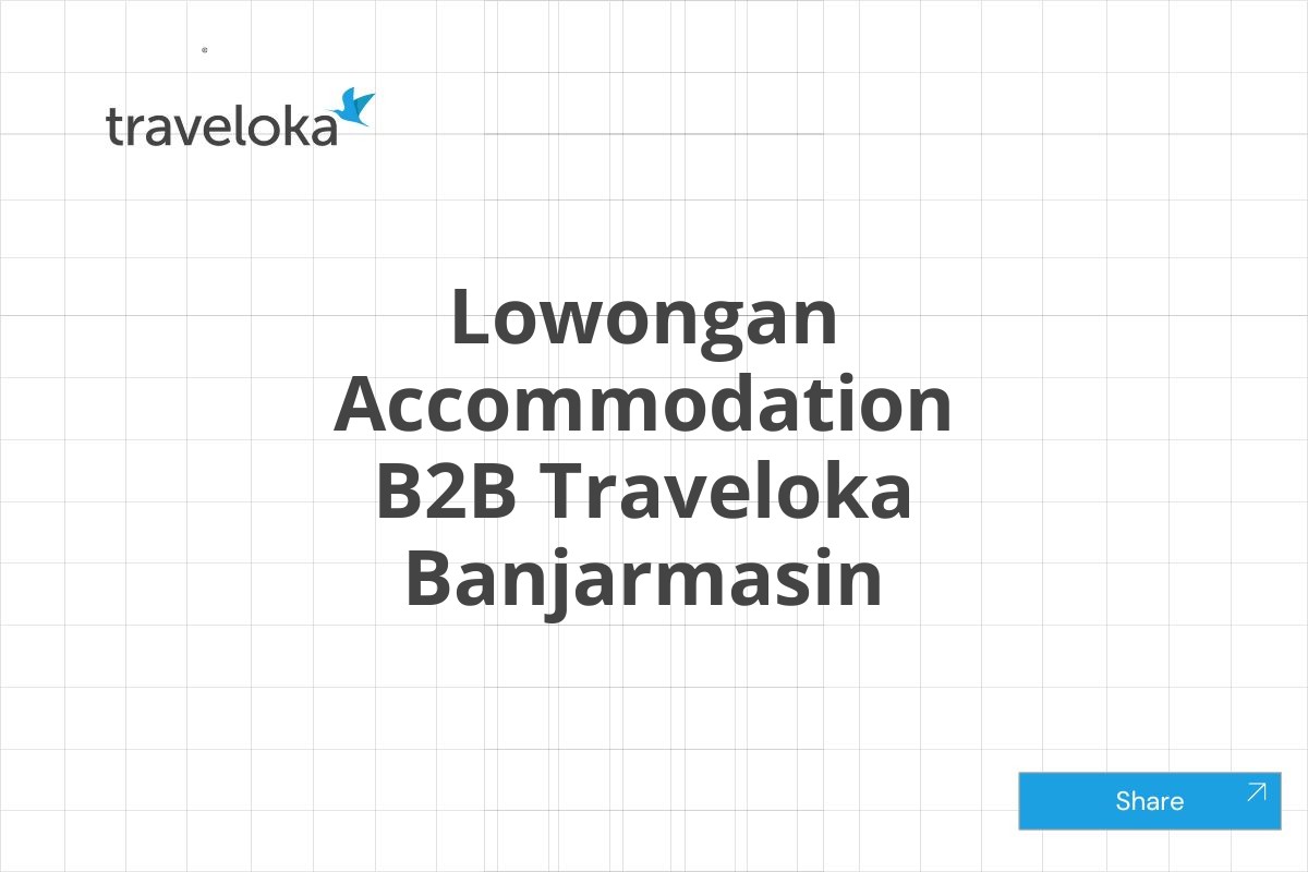 Lowongan Accommodation B2B Traveloka Banjarmasin