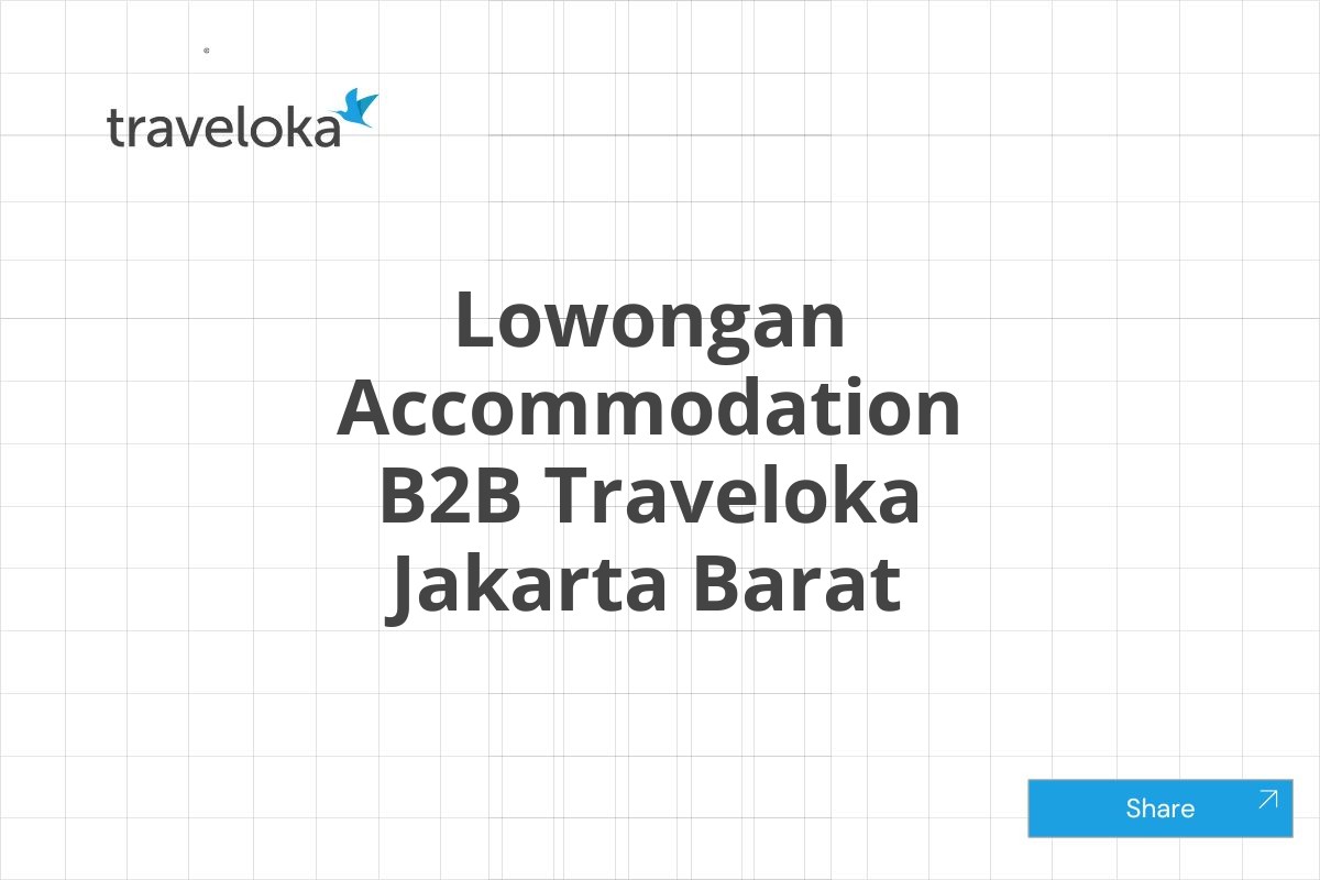 Lowongan Accommodation B2B Traveloka Jakarta Barat