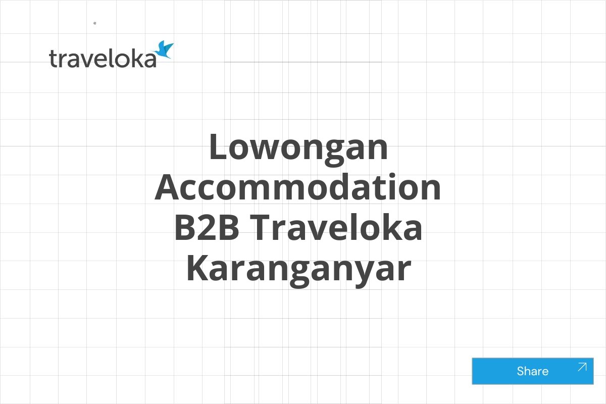 Lowongan Accommodation B2B Traveloka Karanganyar