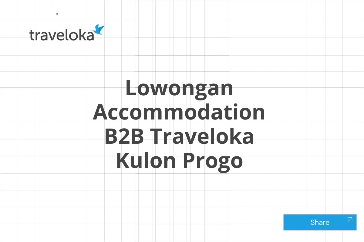 Lowongan Accommodation B2B Traveloka Kulon Progo