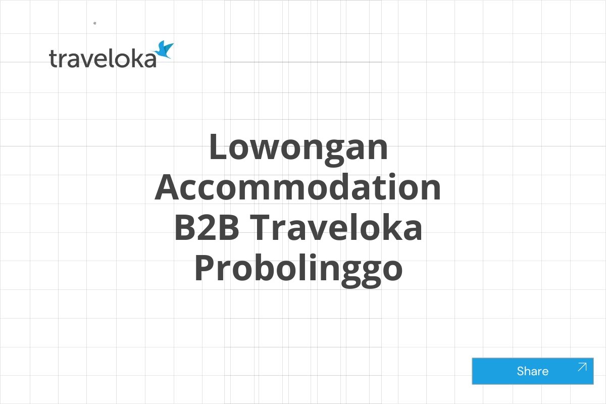 Lowongan Accommodation B2B Traveloka Probolinggo