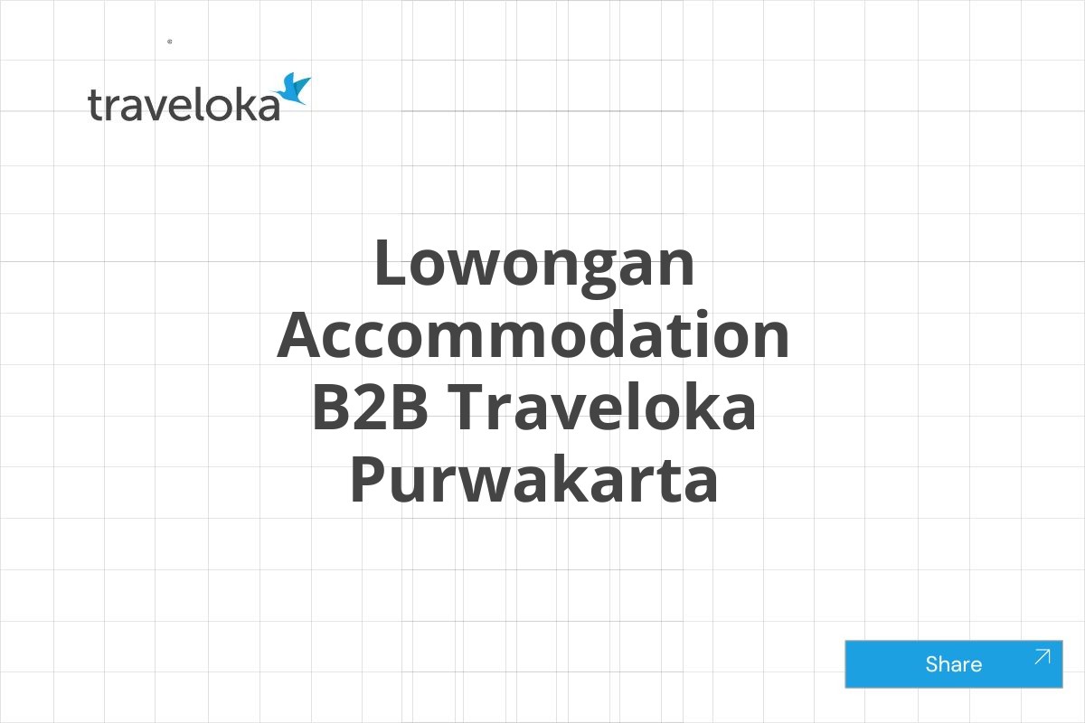 Lowongan Accommodation B2B Traveloka Purwakarta