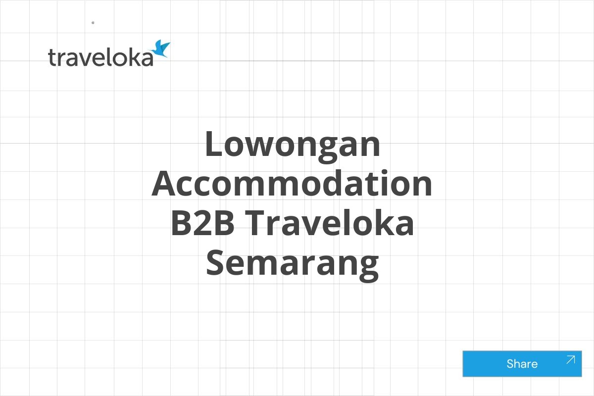 Lowongan Accommodation B2B Traveloka Semarang