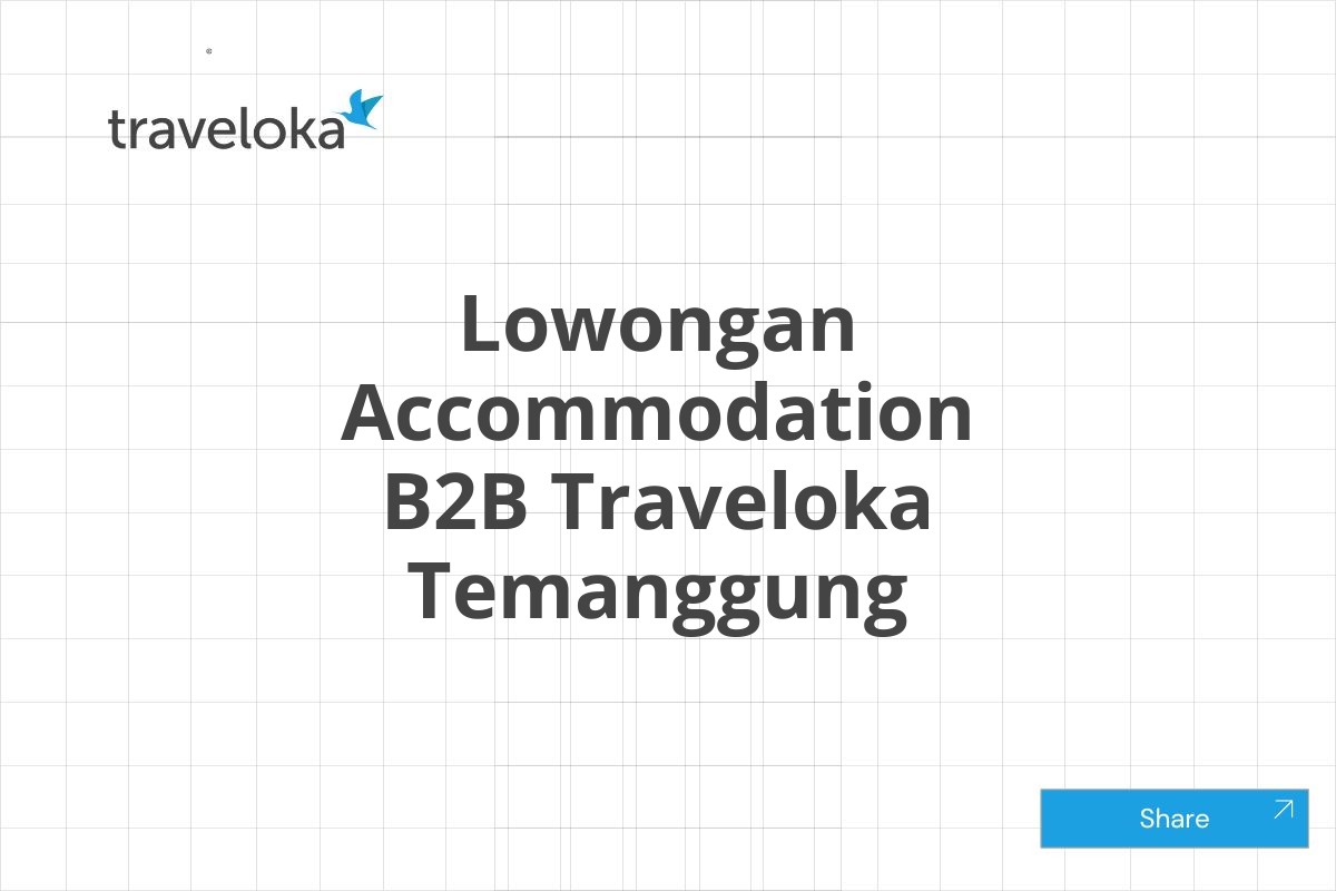 Lowongan Accommodation B2B Traveloka Temanggung