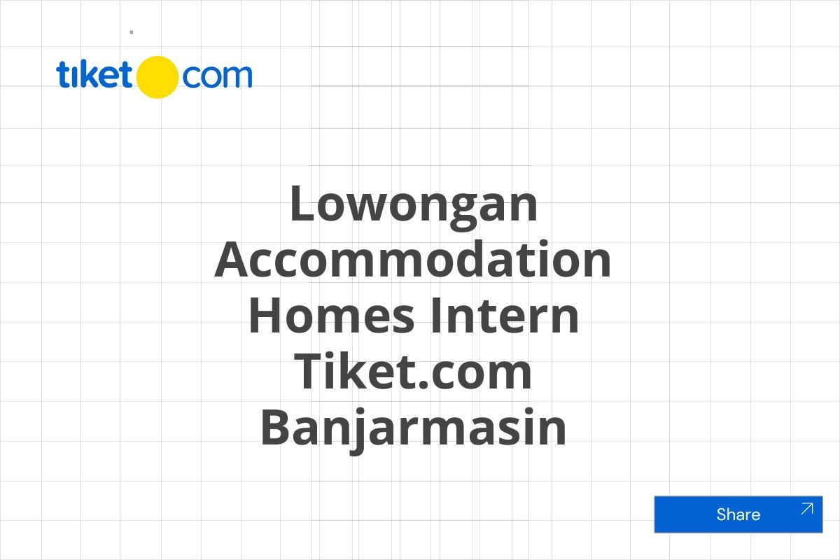 Lowongan Accommodation Homes Intern Tiket.com Banjarmasin