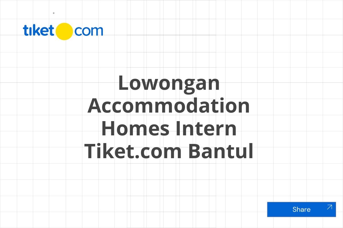 Lowongan Accommodation Homes Intern Tiket.com Bantul