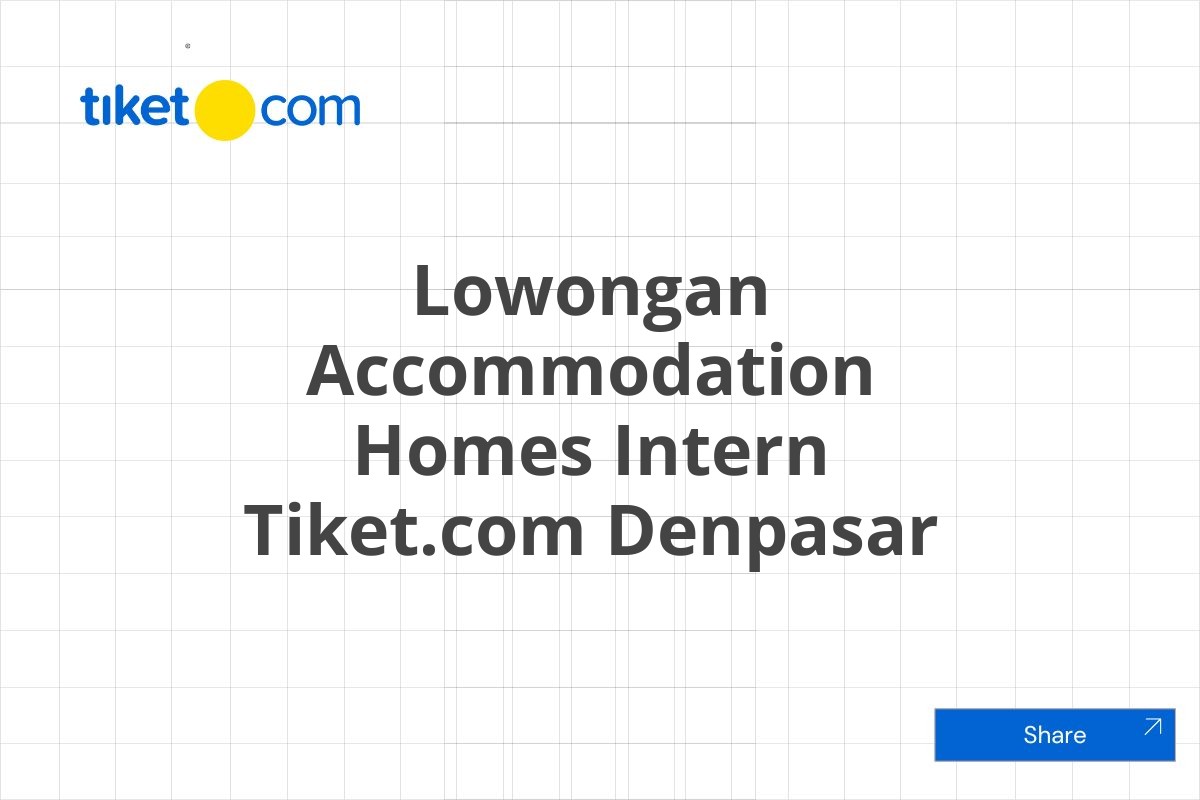 Lowongan Accommodation Homes Intern Tiket.com Denpasar