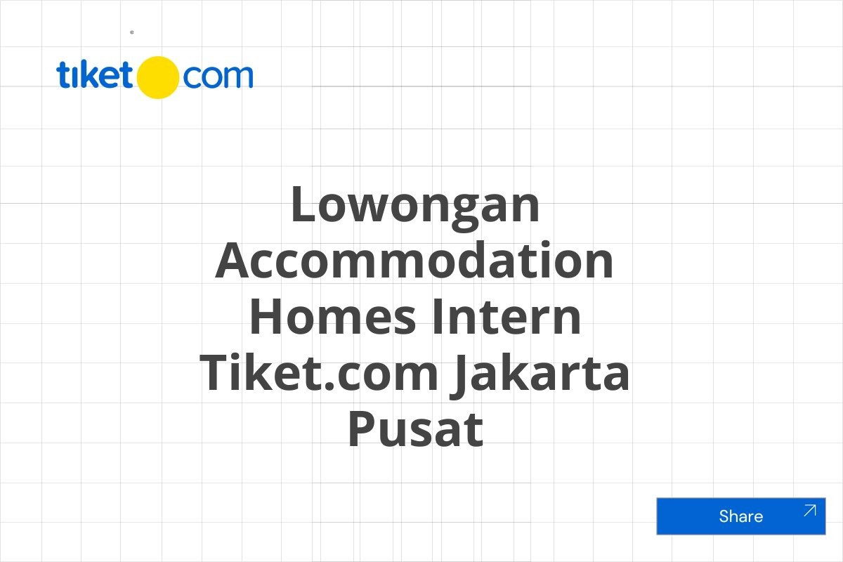 Lowongan Accommodation Homes Intern Tiket.com Jakarta Pusat