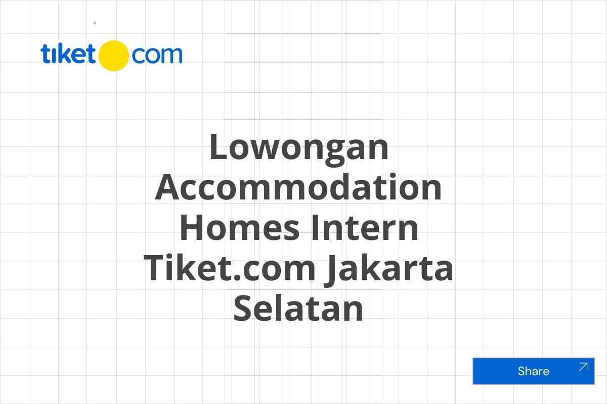 Lowongan Accommodation Homes Intern Tiket.com Jakarta Selatan