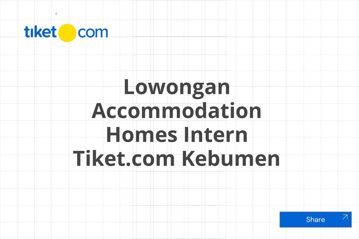 Lowongan Accommodation Homes Intern Tiket.com Kebumen