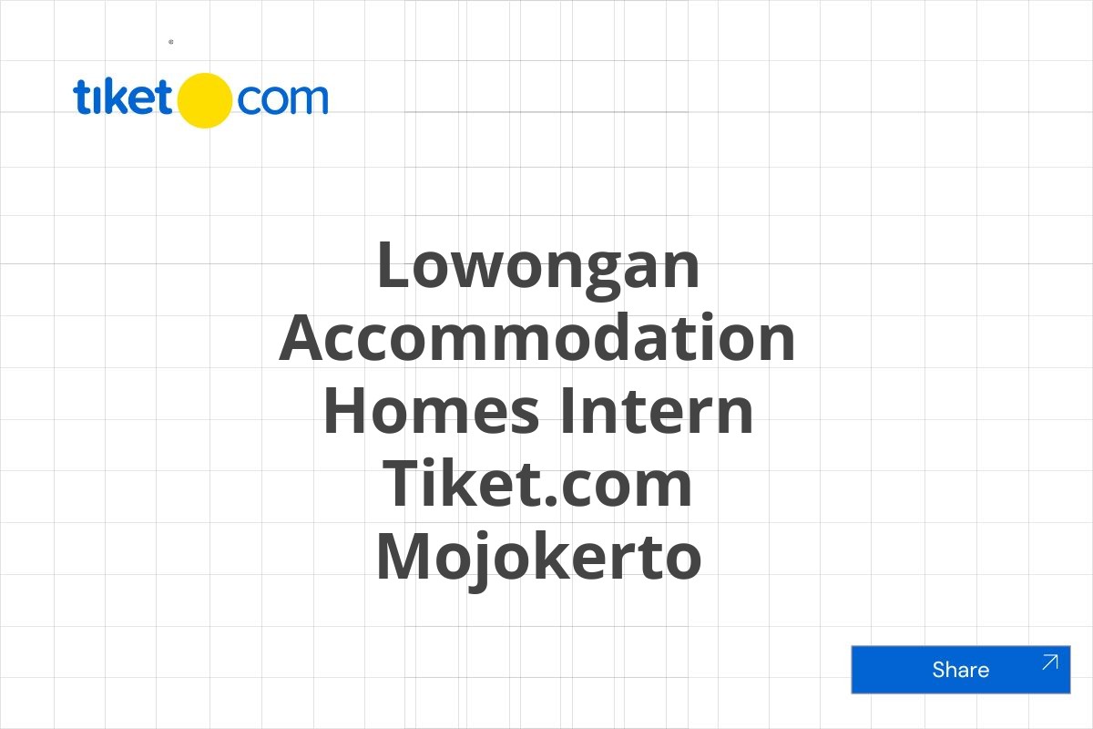 Lowongan Accommodation Homes Intern Tiket.com Mojokerto