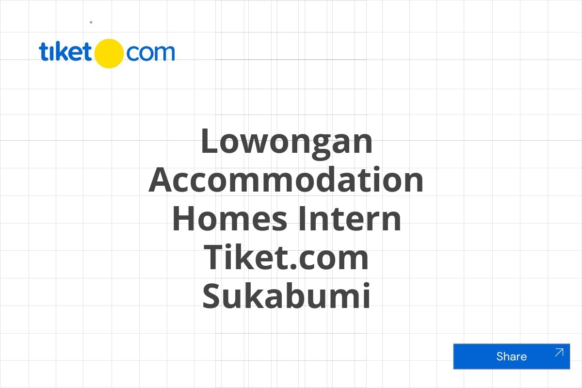 Lowongan Accommodation Homes Intern Tiket.com Sukabumi