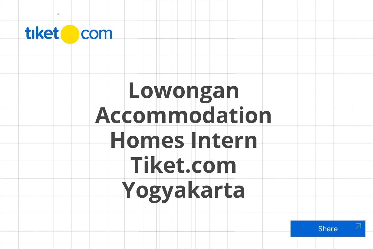 Lowongan Accommodation Homes Intern Tiket.com Yogyakarta