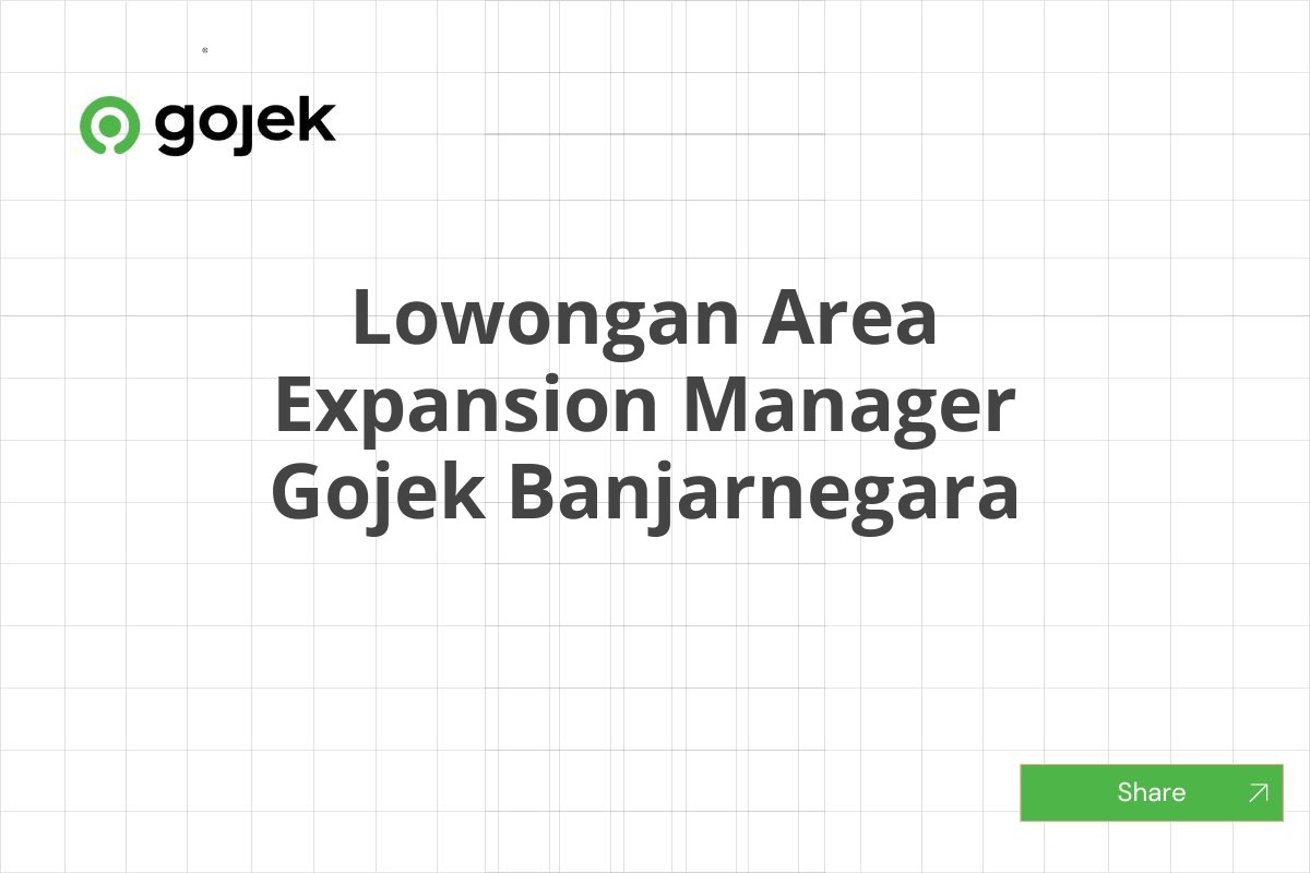 Lowongan Area Expansion Manager Gojek Banjarnegara