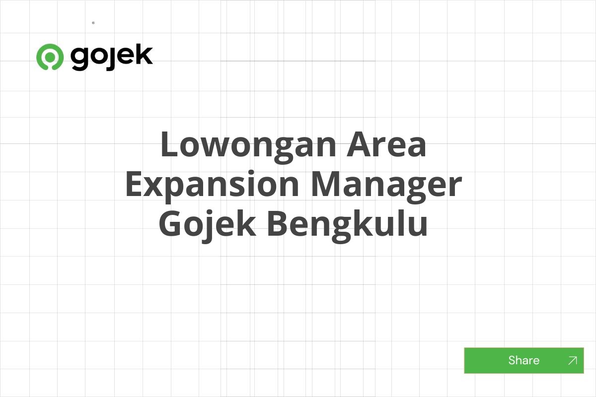 Lowongan Area Expansion Manager Gojek Bengkulu