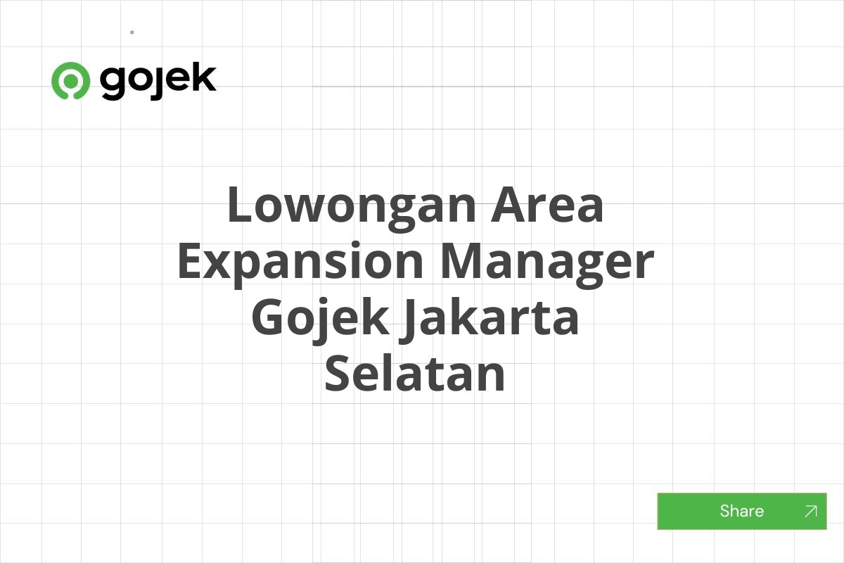 Lowongan Area Expansion Manager Gojek Jakarta Selatan