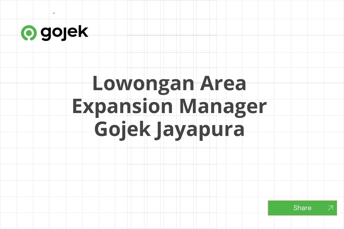 Lowongan Area Expansion Manager Gojek Jayapura