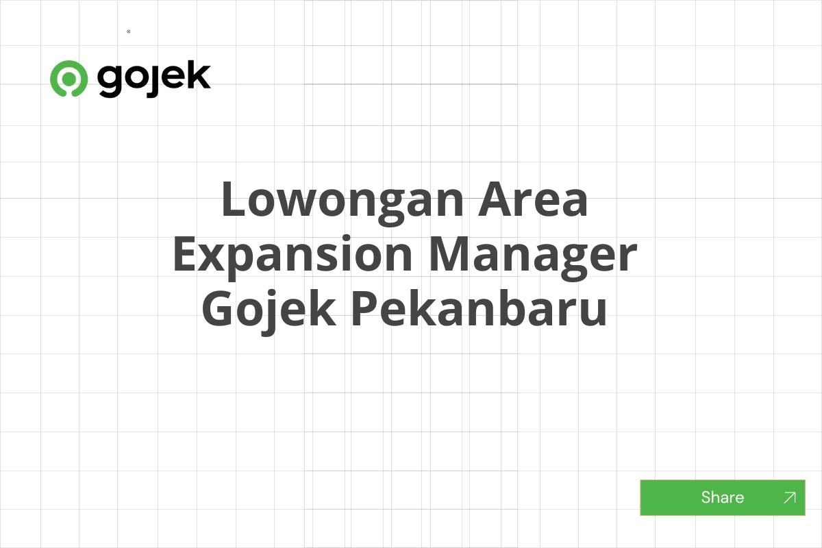 Lowongan Area Expansion Manager Gojek Pekanbaru