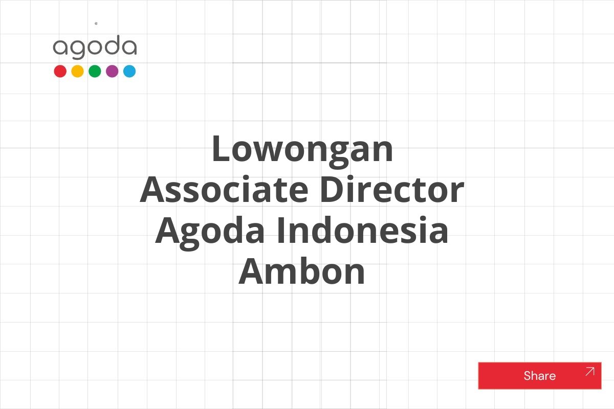 Lowongan Associate Director Agoda Indonesia Ambon