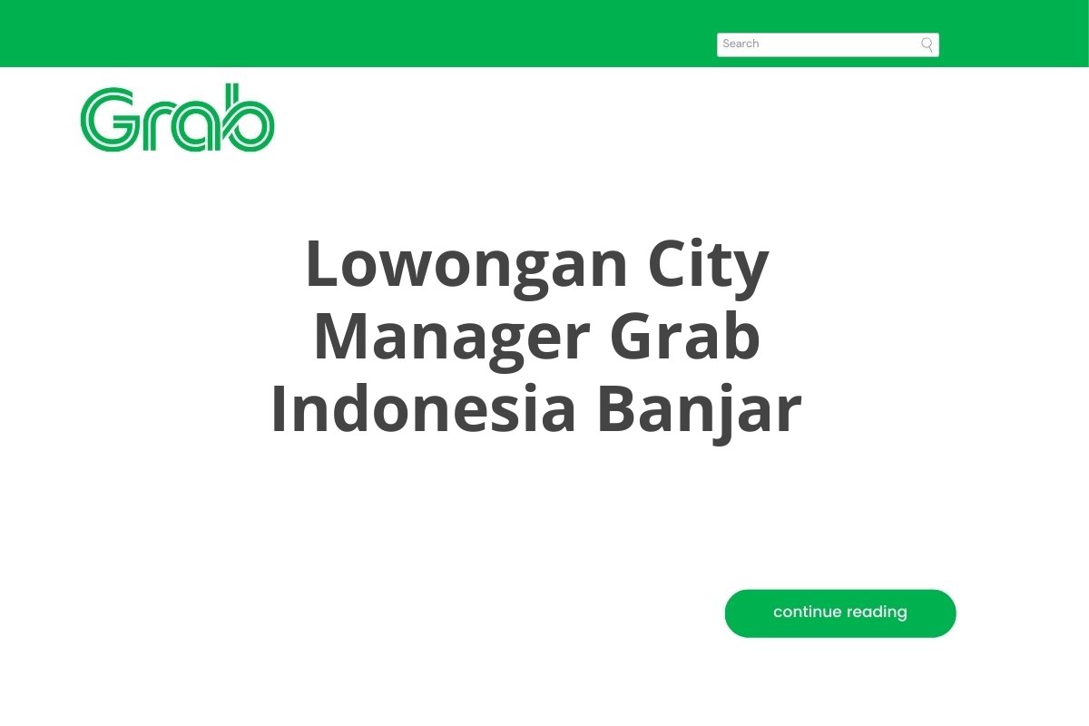 Lowongan City Manager Grab Indonesia Banjar