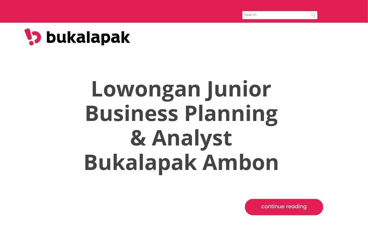 Lowongan Junior Business Planning & Analyst Bukalapak Ambon