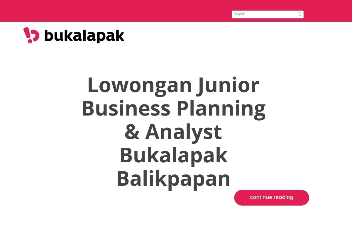 Lowongan Junior Business Planning & Analyst Bukalapak Balikpapan