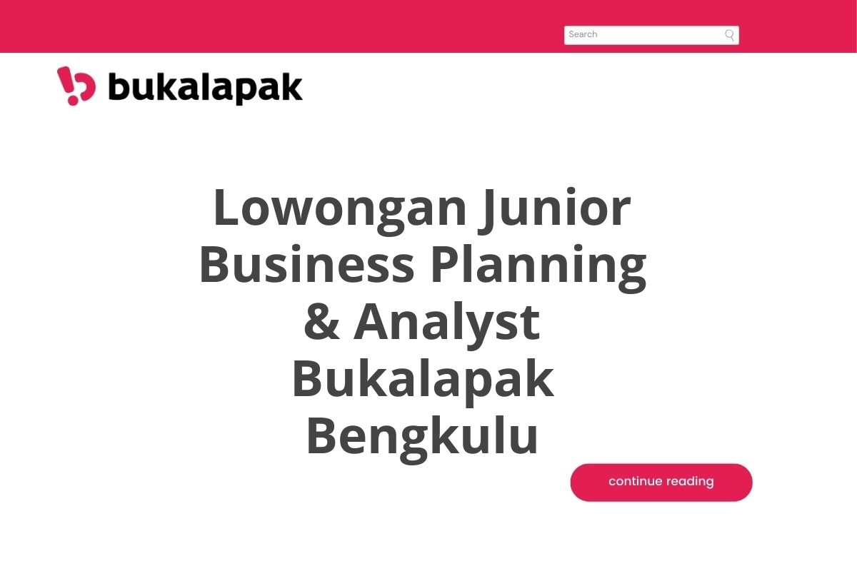 Lowongan Junior Business Planning & Analyst Bukalapak Bengkulu