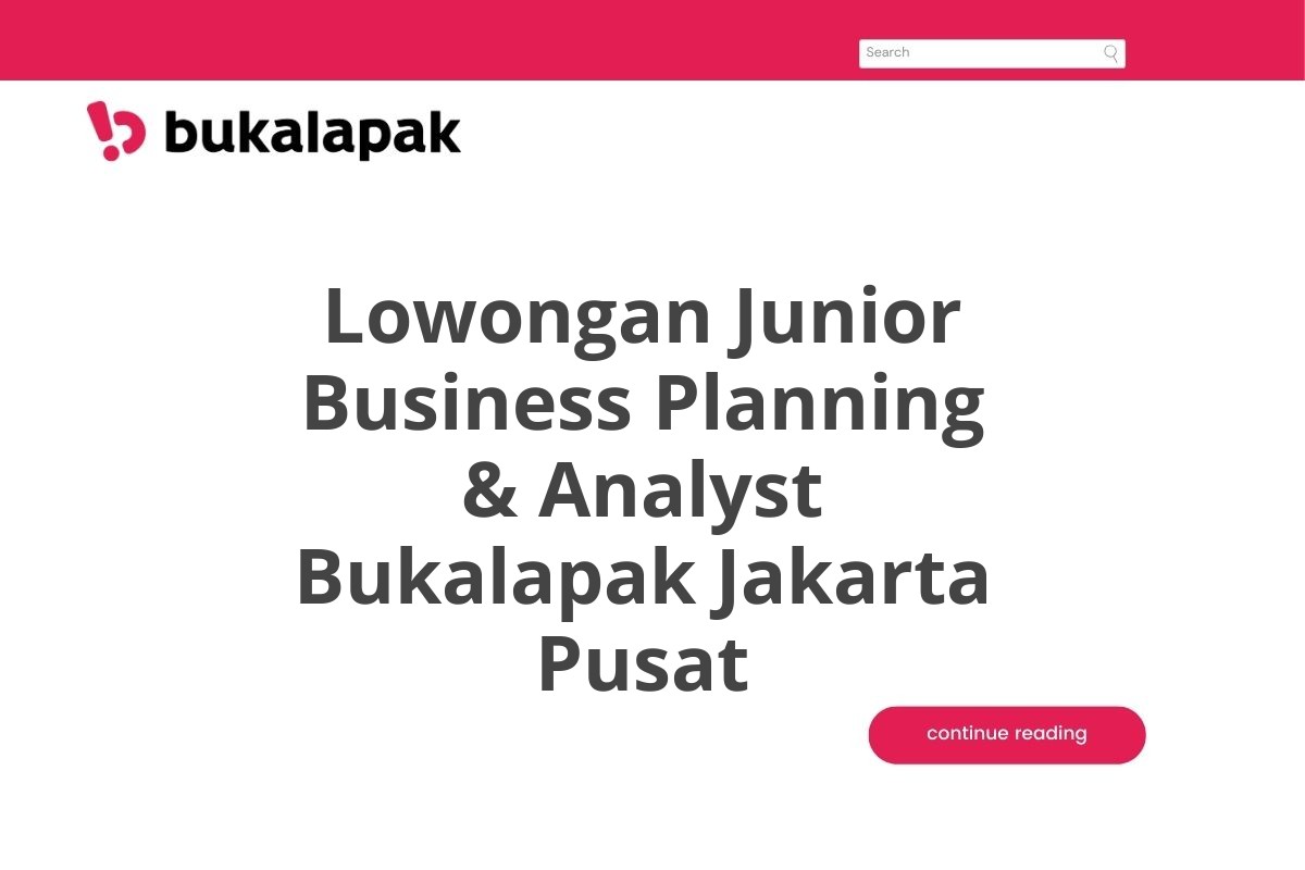 Lowongan Junior Business Planning & Analyst Bukalapak Jakarta Pusat