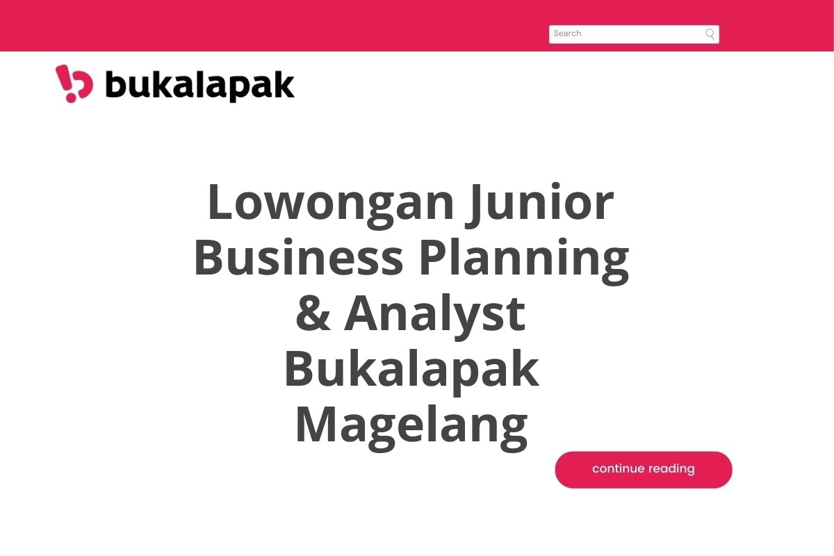 Lowongan Junior Business Planning & Analyst Bukalapak Magelang