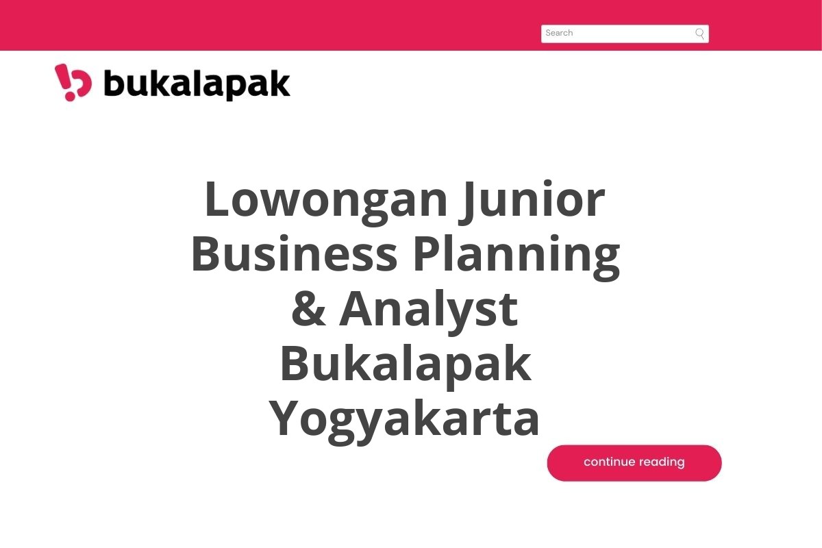 Lowongan Junior Business Planning & Analyst Bukalapak Yogyakarta