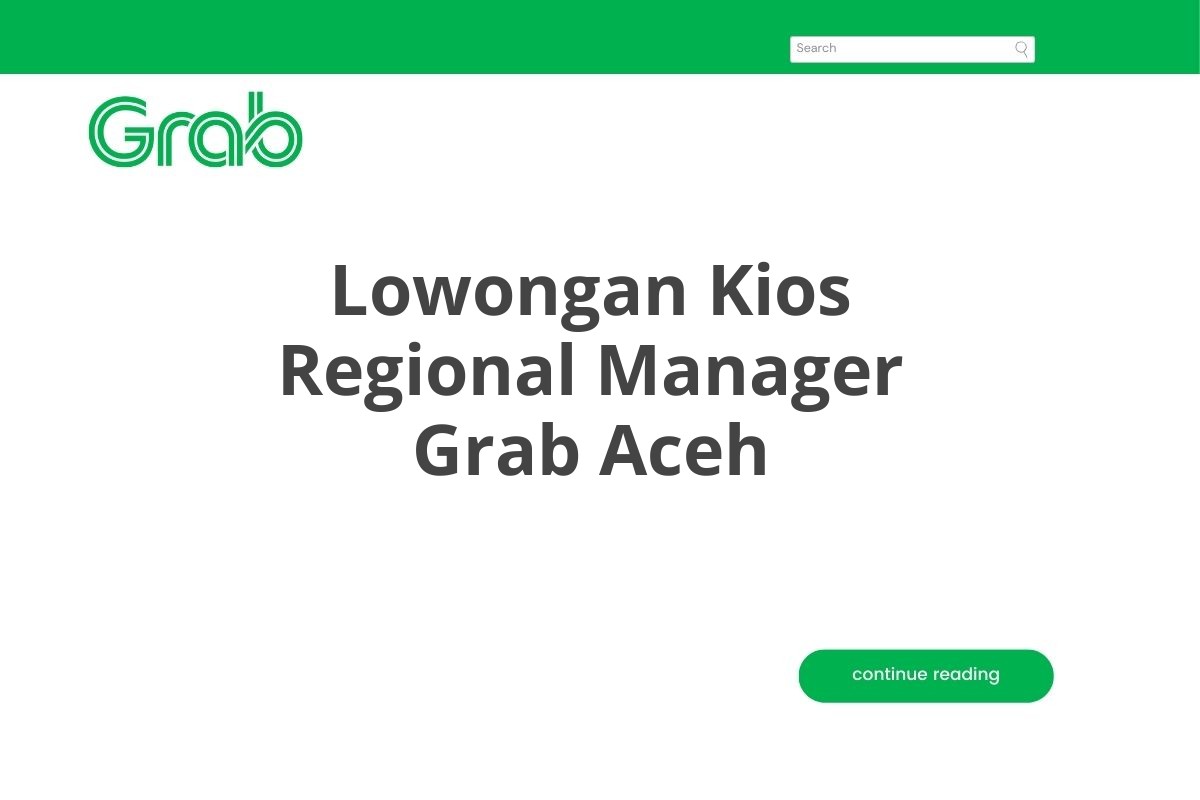 Lowongan Kios Regional Manager Grab Aceh