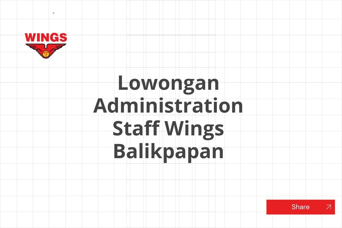 Lowongan Administration Staff Wings Balikpapan