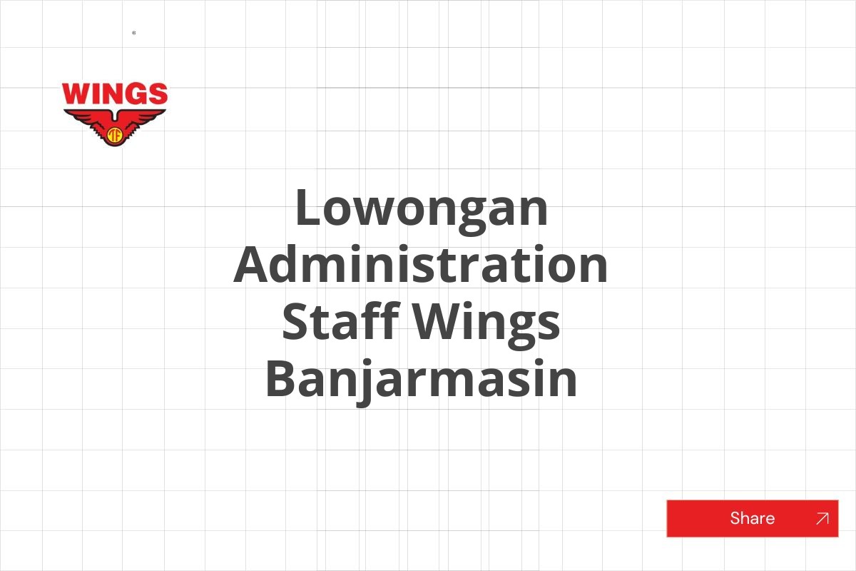 Lowongan Administration Staff Wings Banjarmasin