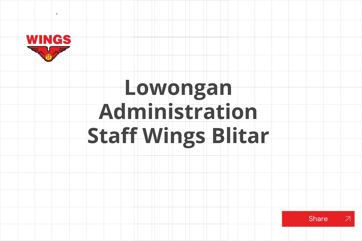 Lowongan Administration Staff Wings Blitar