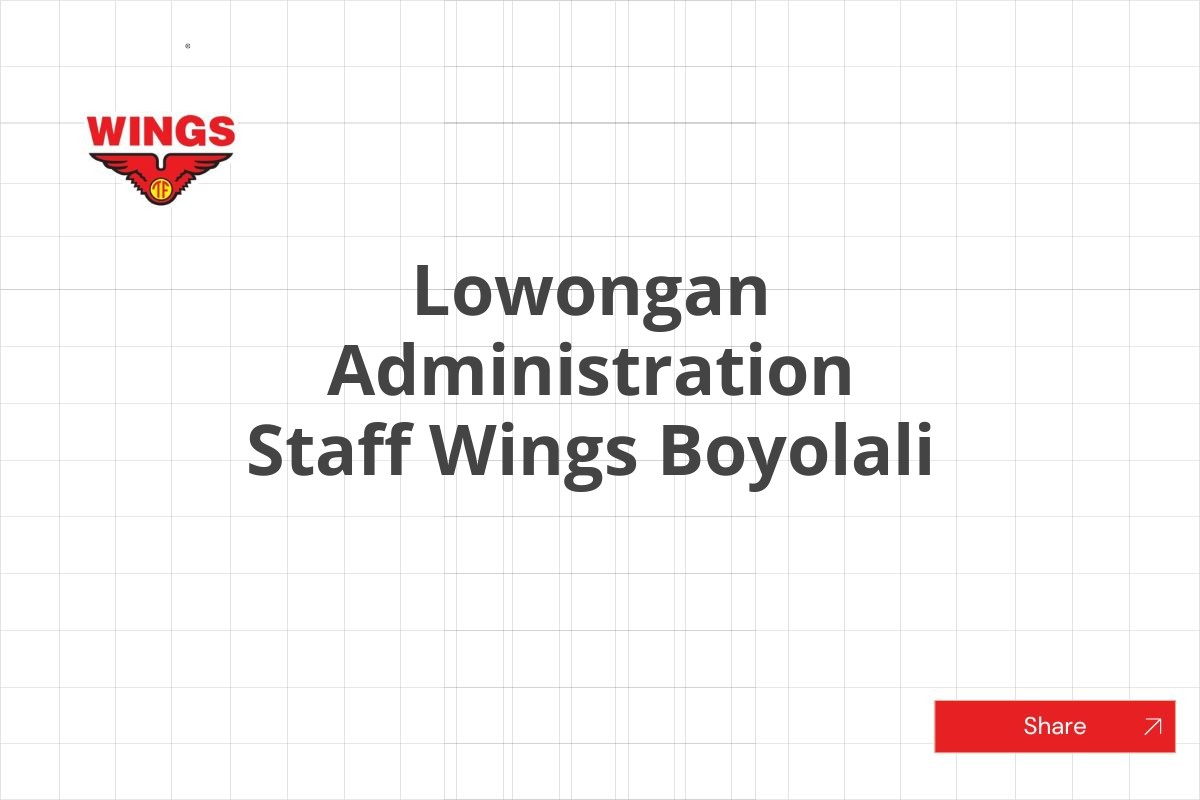 Lowongan Administration Staff Wings Boyolali