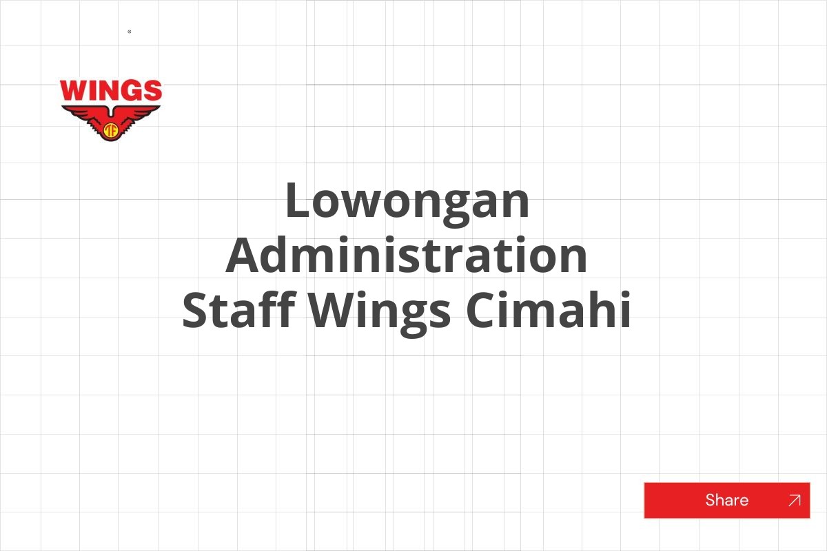 Lowongan Administration Staff Wings Cimahi