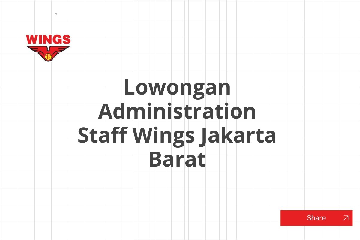 Lowongan Administration Staff Wings Jakarta Barat