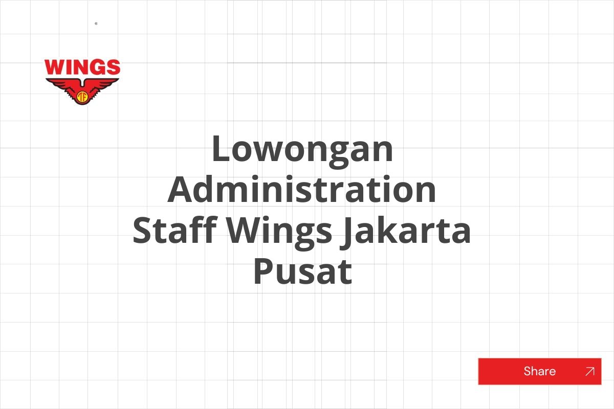 Lowongan Administration Staff Wings Jakarta Pusat