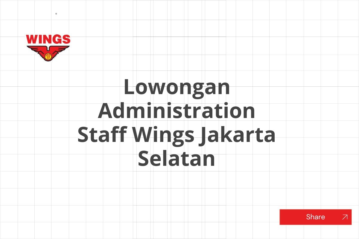 Lowongan Administration Staff Wings Jakarta Selatan