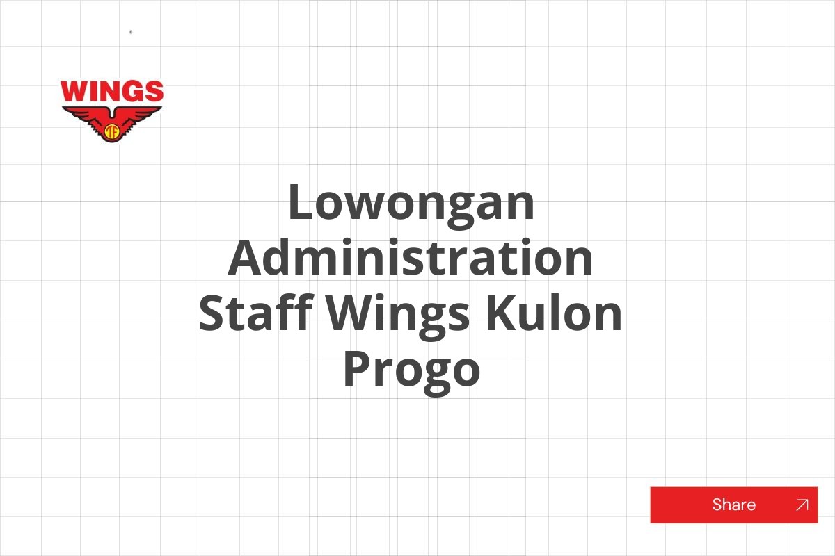 Lowongan Administration Staff Wings Kulon Progo