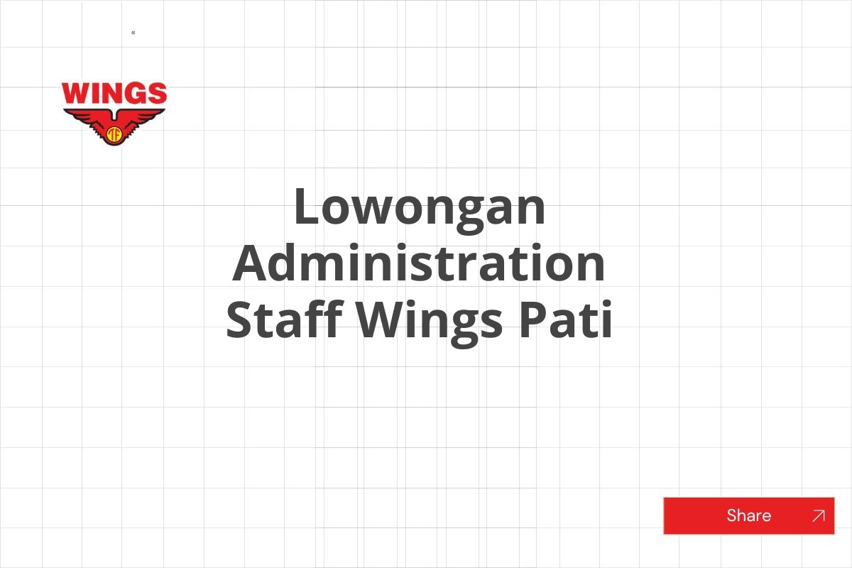 Lowongan Administration Staff Wings Pati