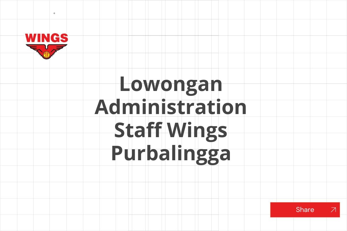 Lowongan Administration Staff Wings Purbalingga