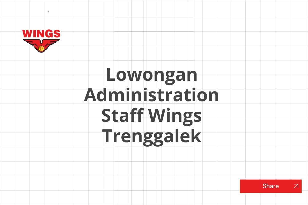 Lowongan Administration Staff Wings Trenggalek