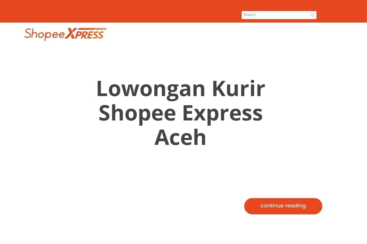 Lowongan Kurir Shopee Express Aceh